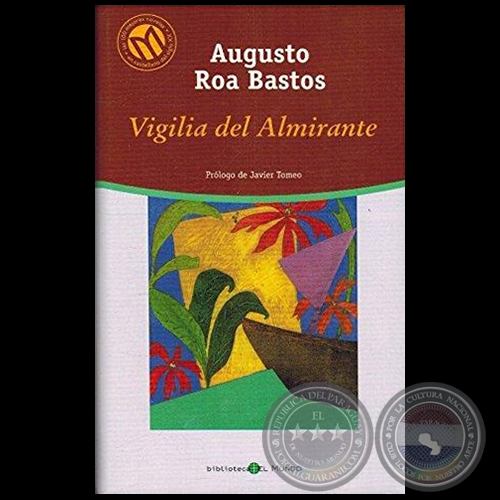 VIGILIA DEL ALMIRANTE - Autor: AUGUSTO ROA BASTOS - Año 2001